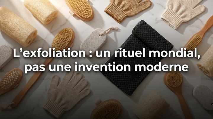 L'exfoliation : un rituel mondial, pas une invention moderne